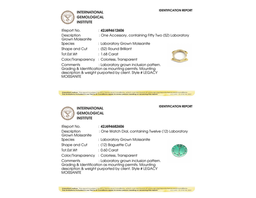 IGI grading reports for Moissanite Legacy Gold Green: bezel (52 round-brilliant moissanite, 1.68 ct) and dial, both Colorless, Transparent. IGI grading reports for Moissanite Legacy Gold Green: bezel (52 round-brilliant moissanite, 1.68 ct) and dial, both Colorless, Transparent.